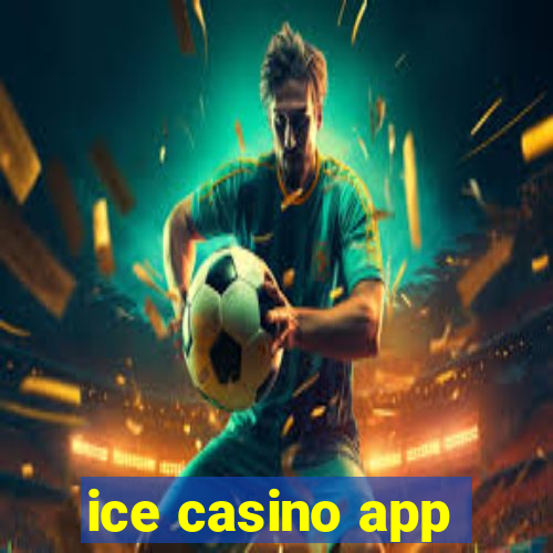 ice casino app